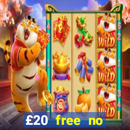 £20 free no deposit casino uk