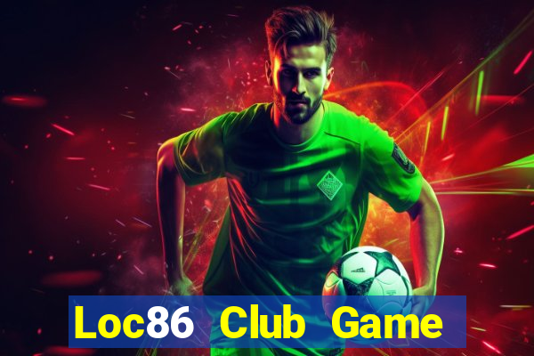 Loc86 Club Game Bài Online Uy Tín