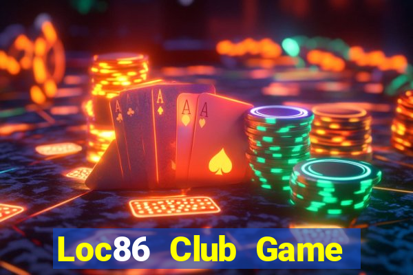 Loc86 Club Game Bài Online Uy Tín