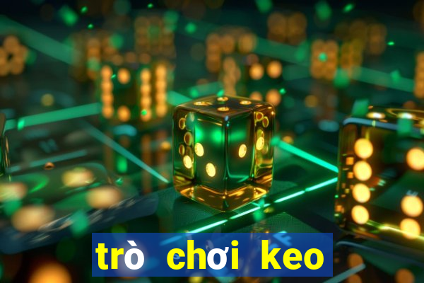 trò chơi keo dân gian