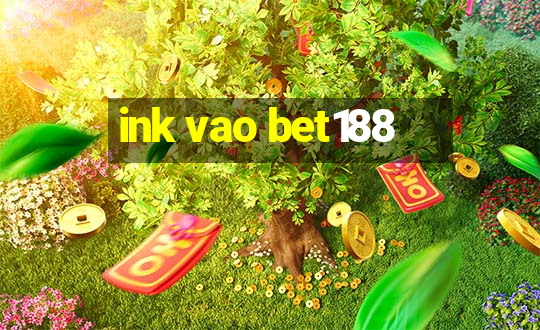 ink vao bet188