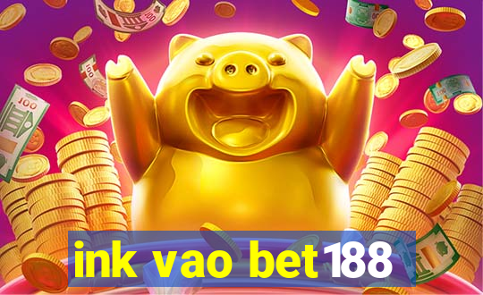 ink vao bet188