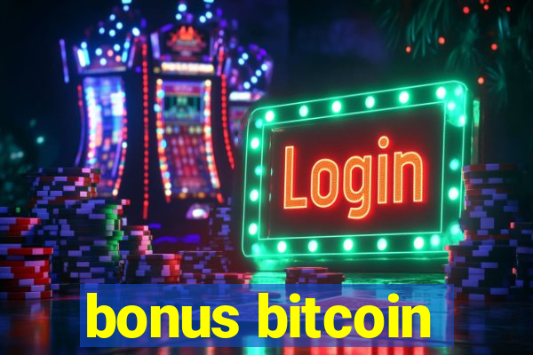 bonus bitcoin