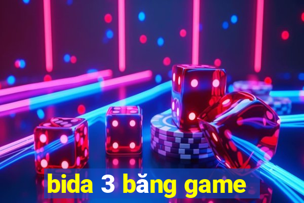 bida 3 băng game