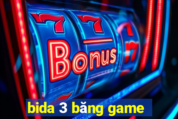 bida 3 băng game