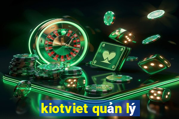 kiotviet quản lý