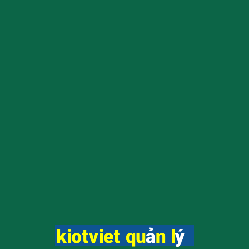 kiotviet quản lý