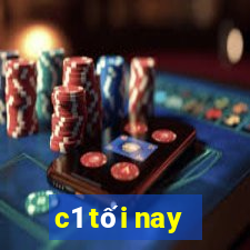 c1 tối nay