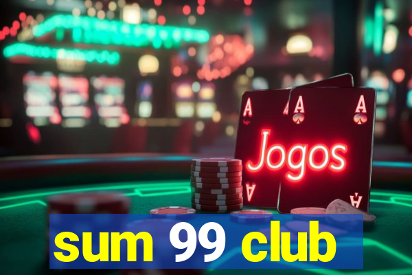 sum 99 club