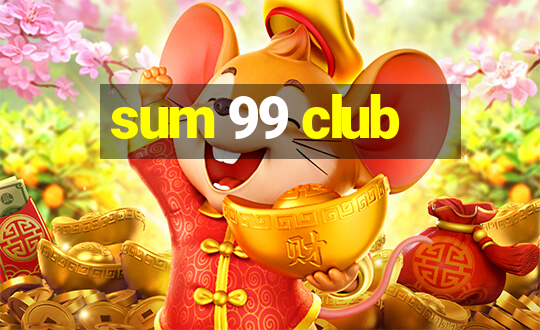 sum 99 club