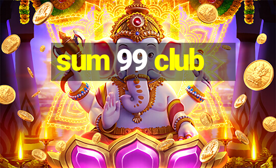 sum 99 club