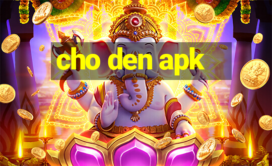 cho den apk