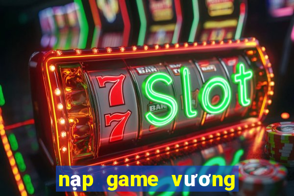 nạp game vương bài chiến cơ