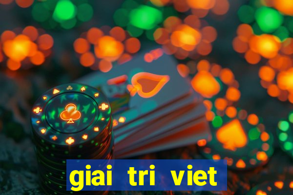 giai tri viet trong ngay