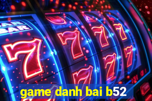 game danh bai b52