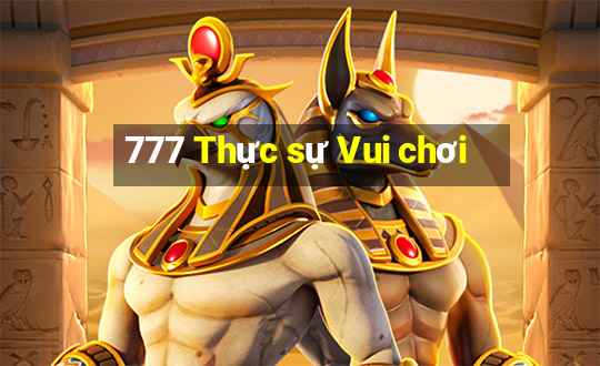 777 Thực sự Vui chơi