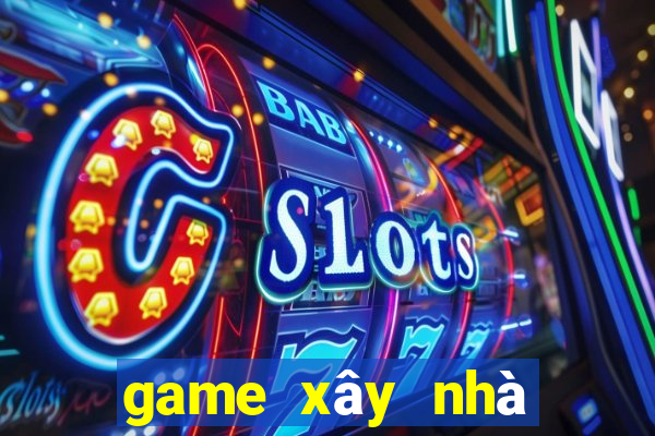 game xây nhà đánh trận