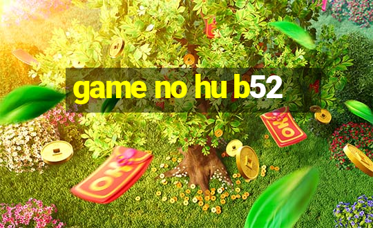 game no hu b52