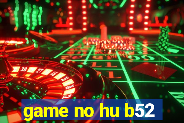 game no hu b52