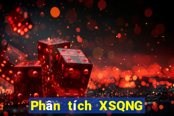 Phân tích XSQNG ngày 28