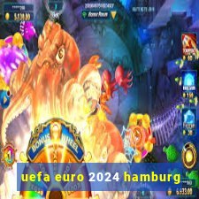 uefa euro 2024 hamburg