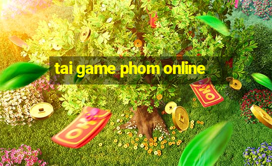 tai game phom online