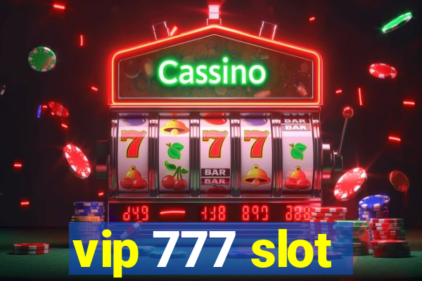 vip 777 slot