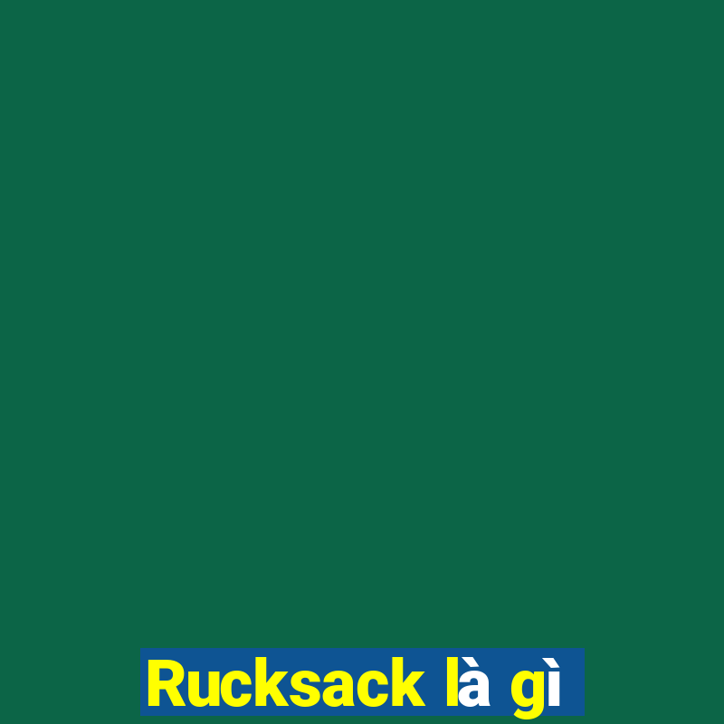 Rucksack là gì