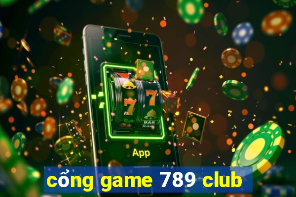 cổng game 789 club