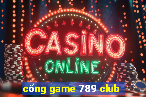 cổng game 789 club