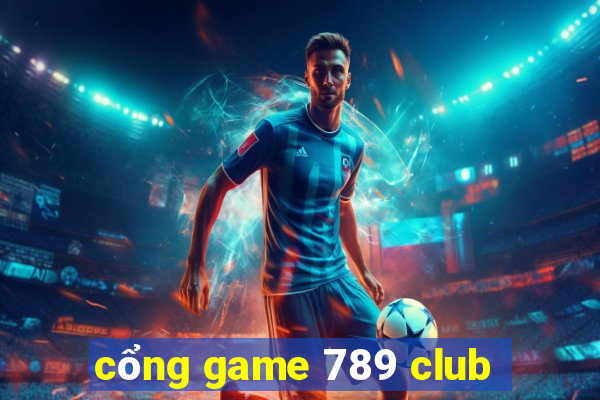 cổng game 789 club