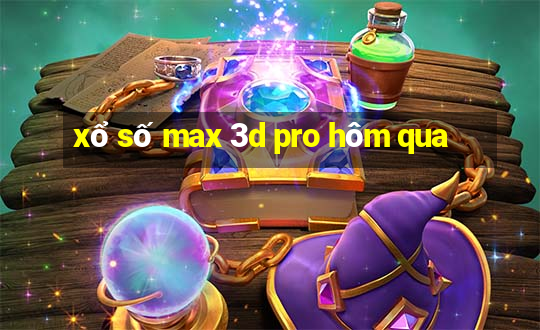 xổ số max 3d pro hôm qua