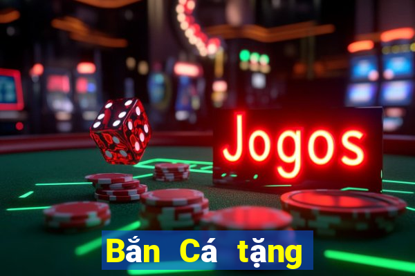 Bắn Cá tặng 188 cứu trợ