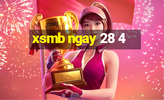 xsmb ngay 28 4