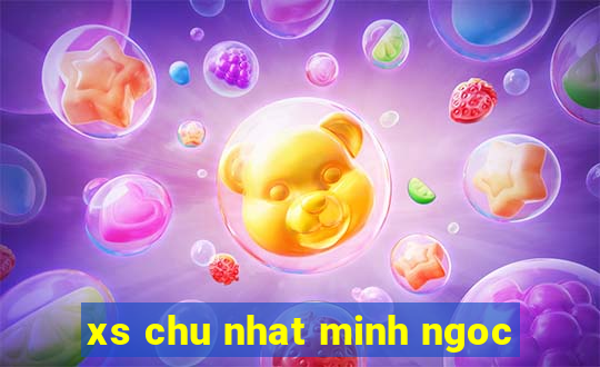 xs chu nhat minh ngoc