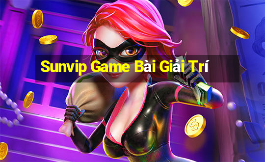 Sunvip Game Bài Giải Trí