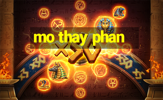 mo thay phan