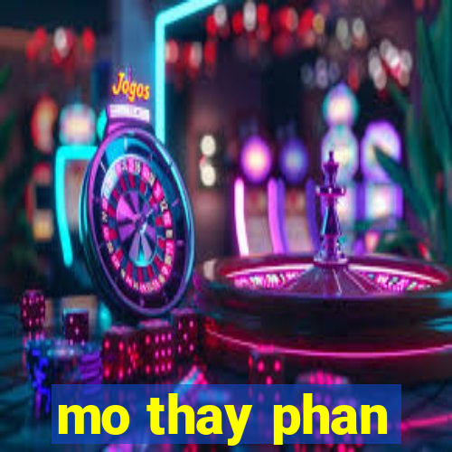 mo thay phan