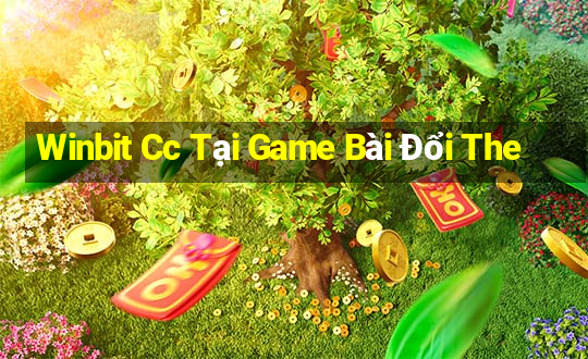 Winbit Cc Tại Game Bài Đổi The