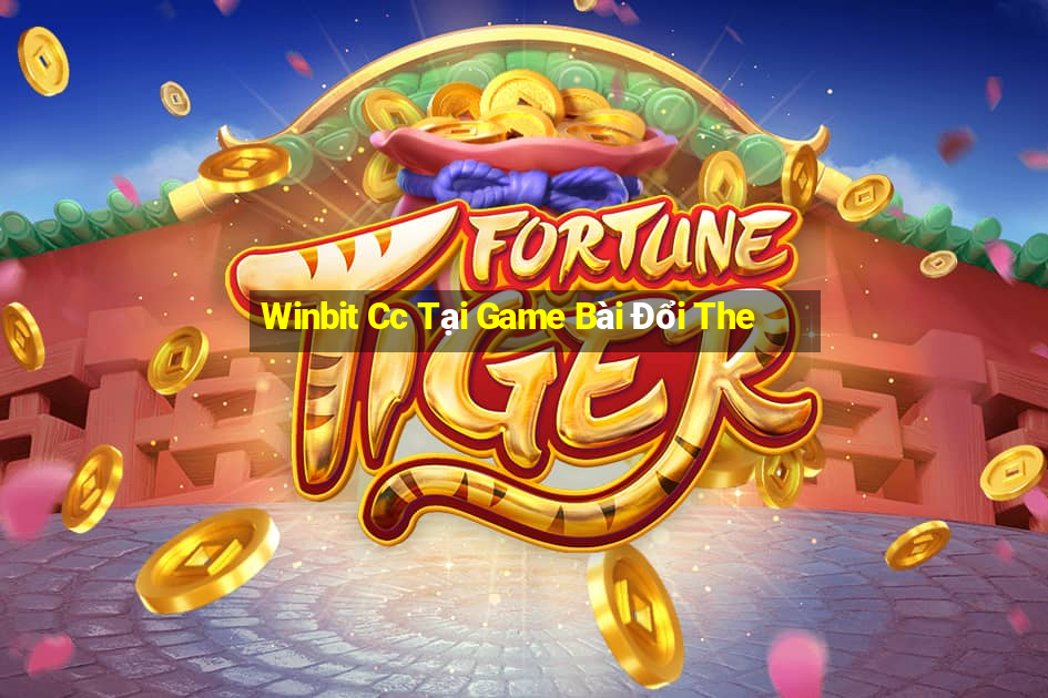 Winbit Cc Tại Game Bài Đổi The