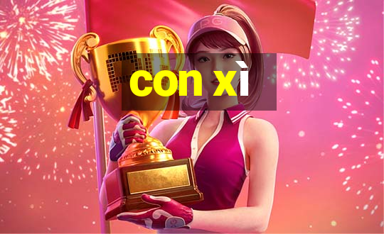 con xì