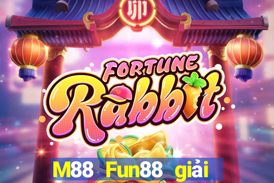 M88 Fun88 giải trí phương Đông