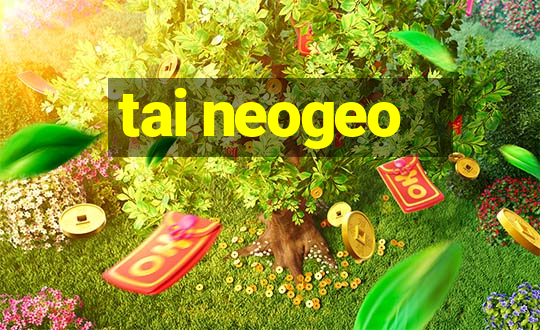 tai neogeo