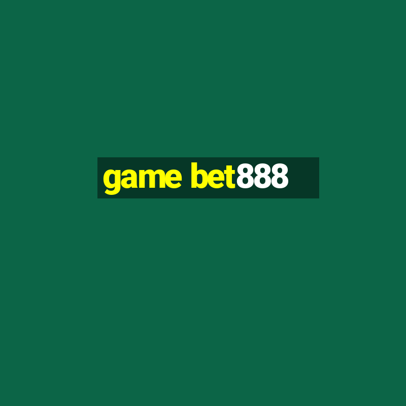 game bet888