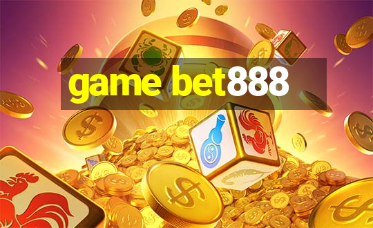 game bet888