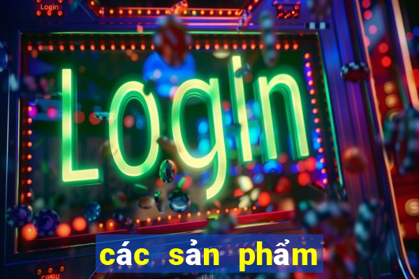 các sản phẩm của vietlott