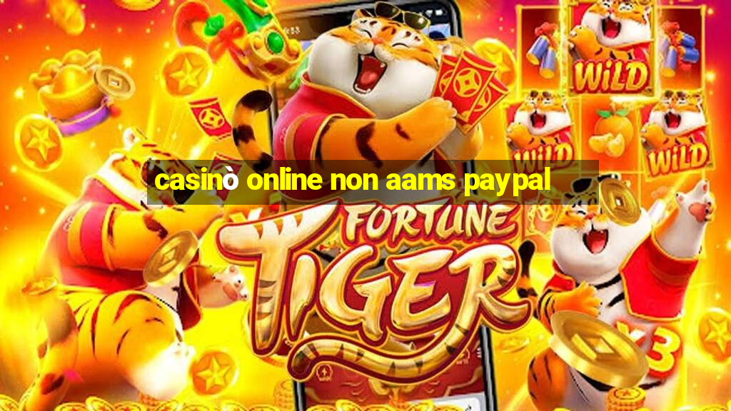 casinò online non aams paypal