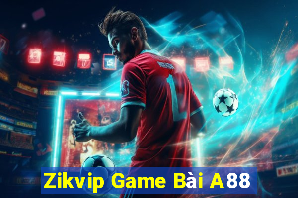 Zikvip Game Bài A88