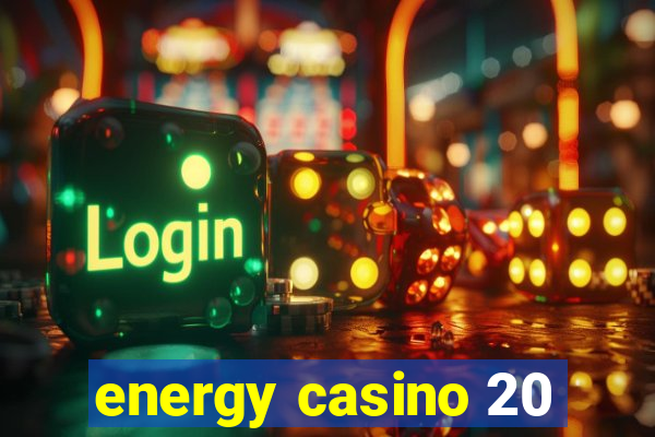 energy casino 20