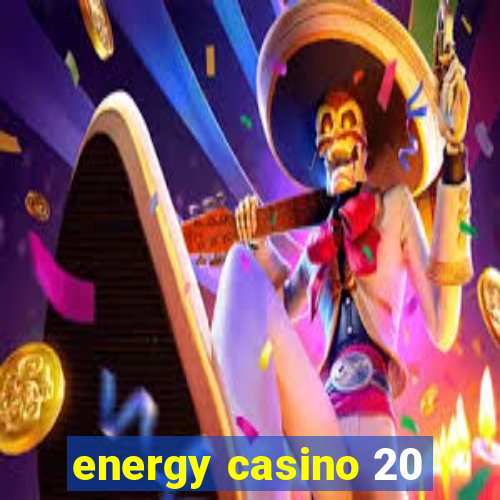 energy casino 20